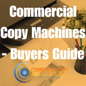 Commerical Copy Machines - Buyers Guide Branded